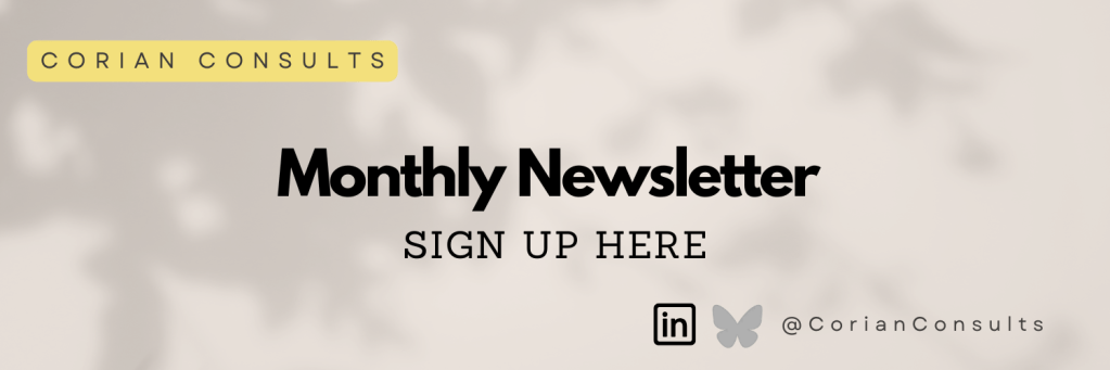Monthly Newsletter Sign up Here LinkedIn/Bluesky @CorianConsults
